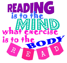 Reading is to the Mind, what Exercise is to the Body 